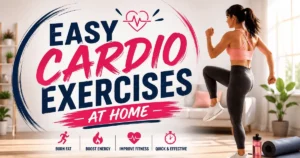 10 Easy Cardio Exercises at Home for Beginners to Burn Fat Fast